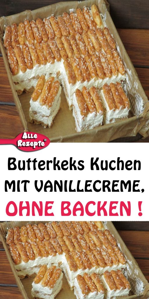 Rezept: BUTTERKEKS KUCHEN MIT VANILLECREME, OHNE BACKEN ! - Alle Rezepte